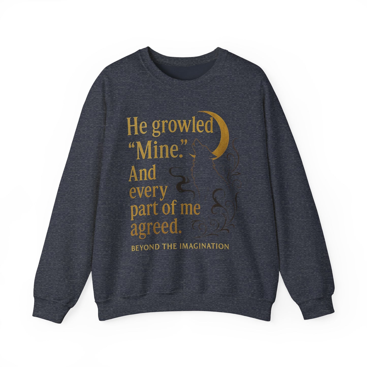 He Growled "Mine" - Possessive Shifter Crewneck