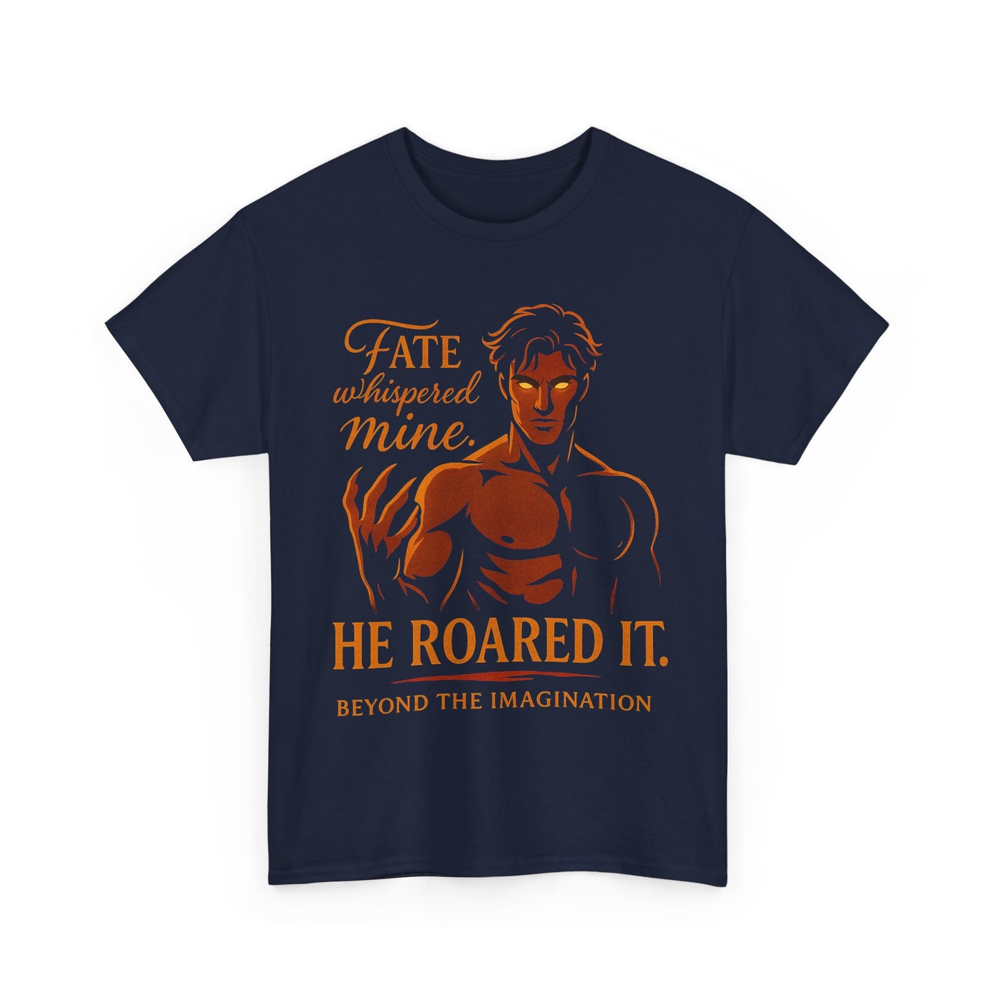 "He Roared It" - Alpha Fantasy Romance T-Shirt