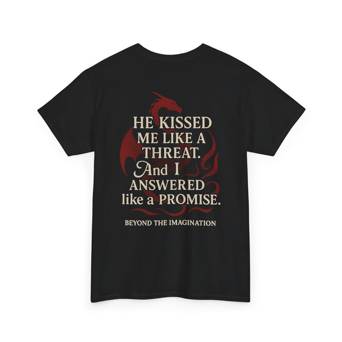"He Kissed Me Like a Threat" Dragon Romance Tee