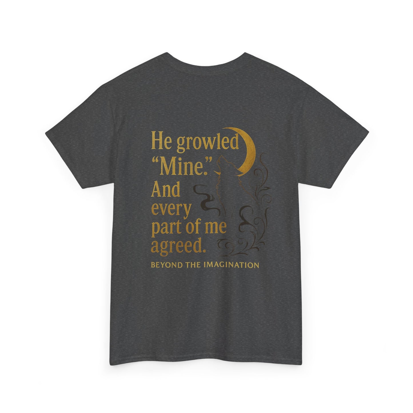 "He Growled 'Mine'" Alpha Wolf - Spicy Romance Shirt for Fantasy Lovers
