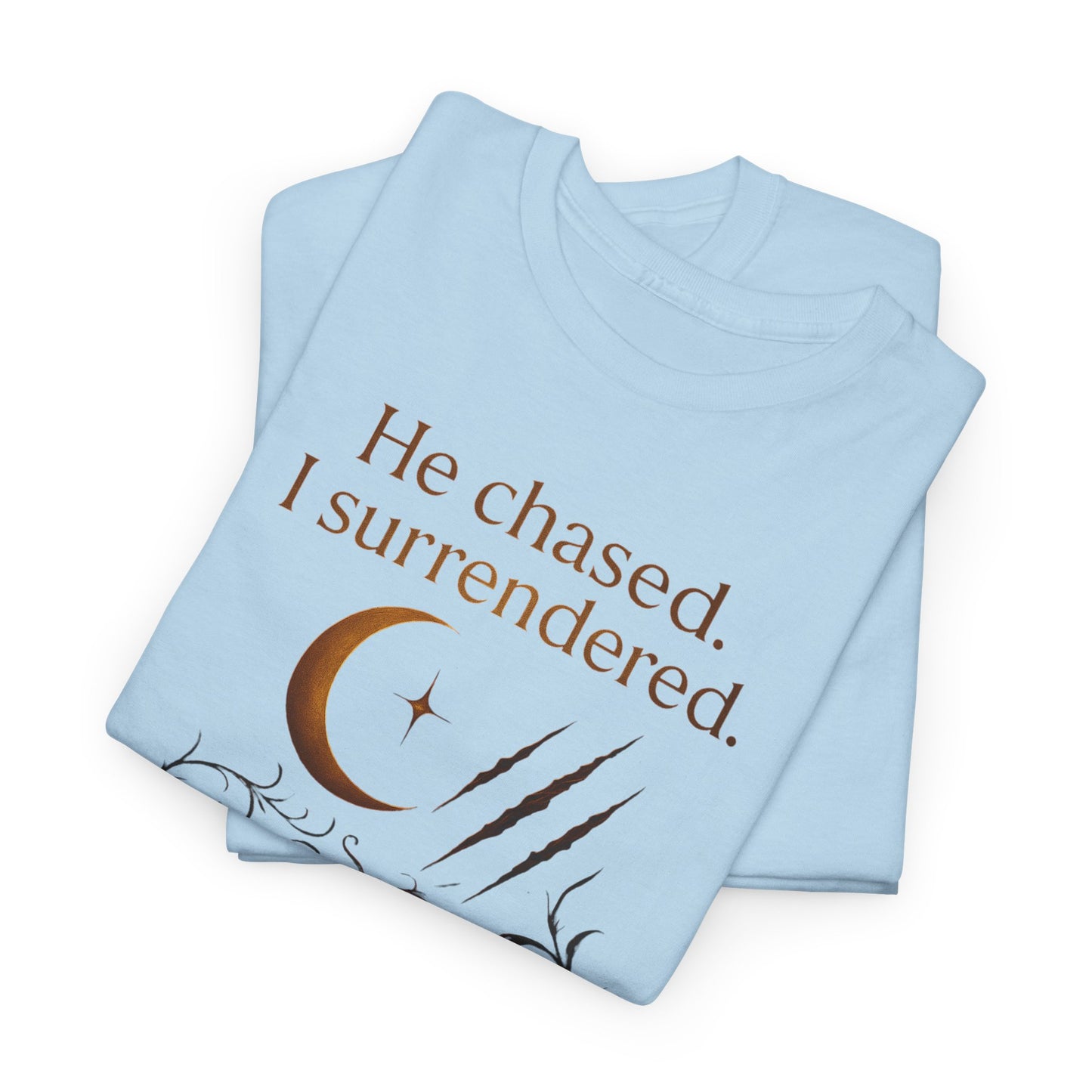 "He chased, I surrendered" - Primal Love Graphic Tee