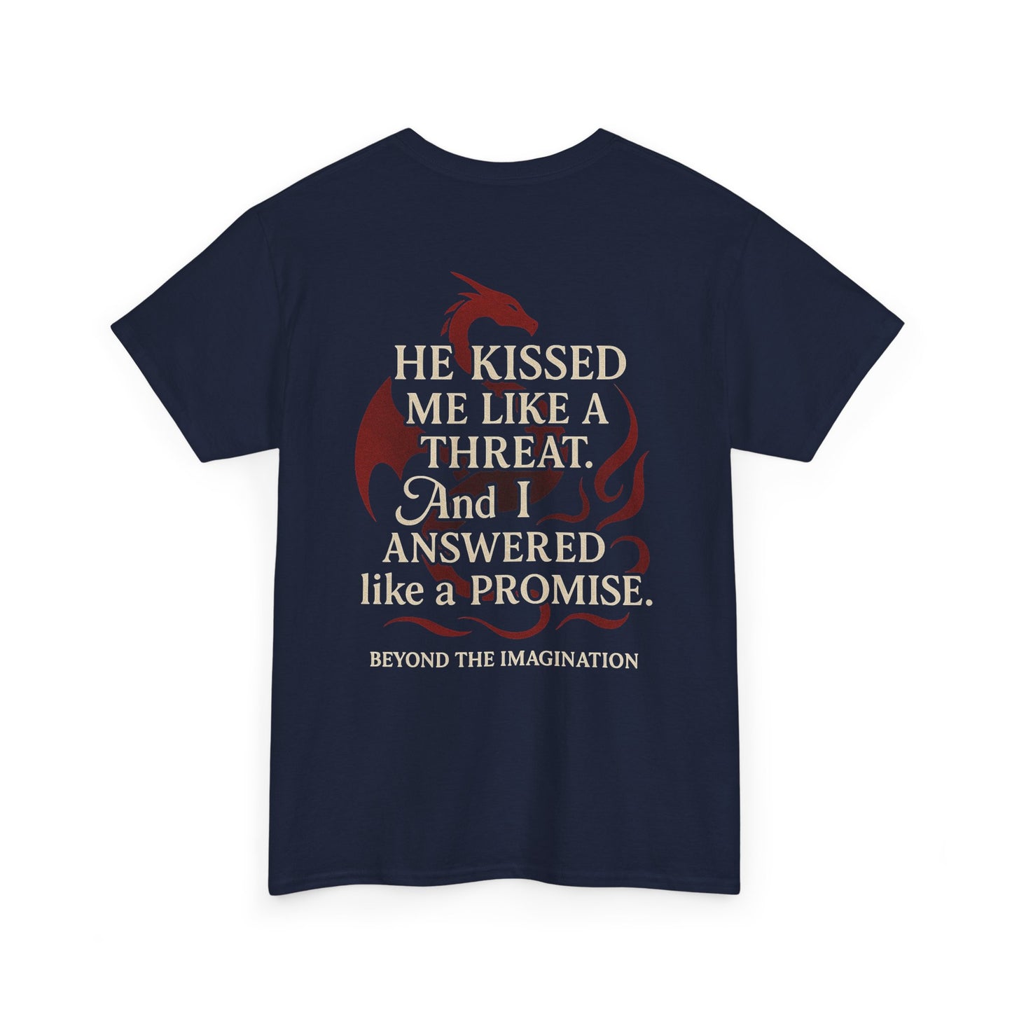 "He Kissed Me Like a Threat" Dragon Romance Tee