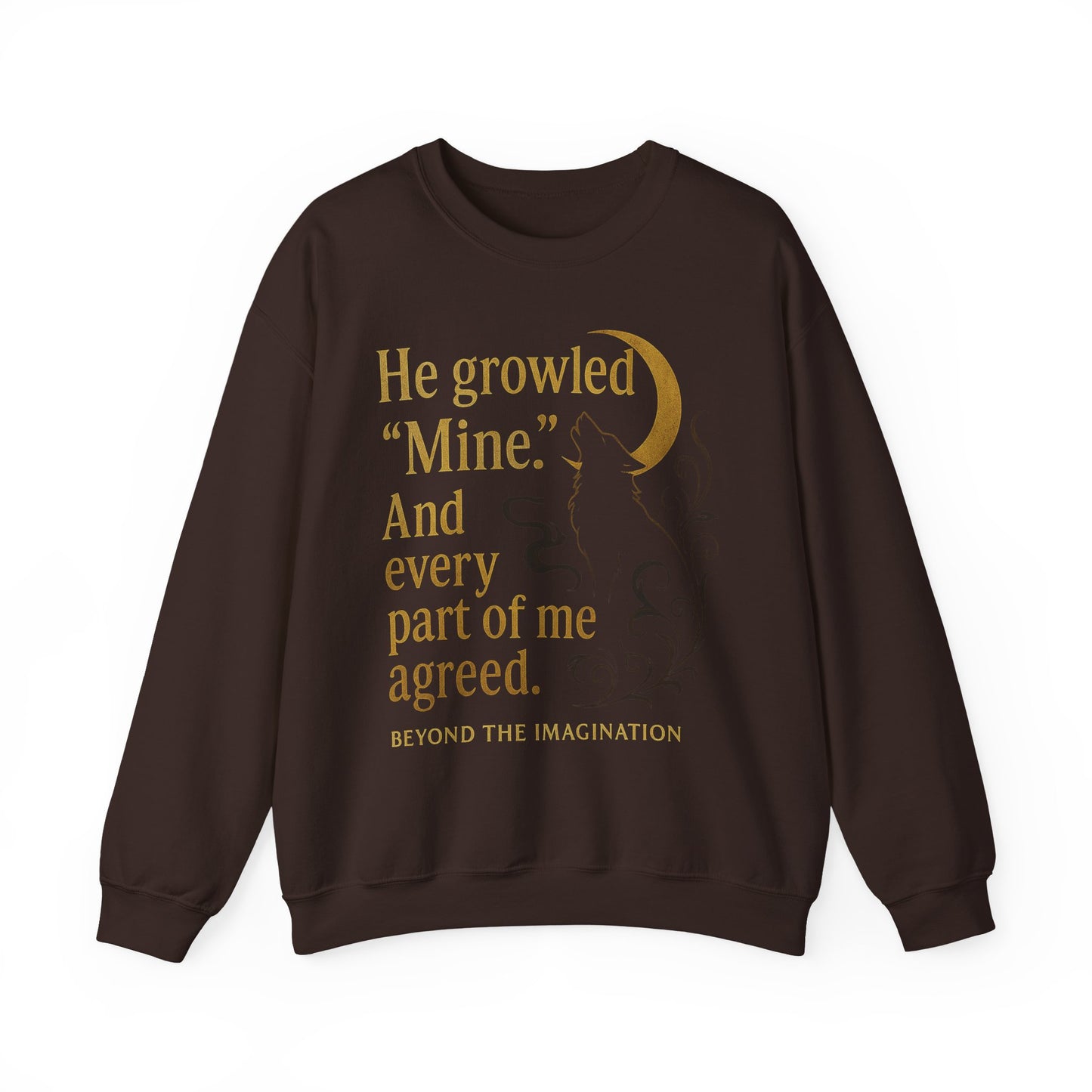 He Growled "Mine" - Possessive Shifter Crewneck