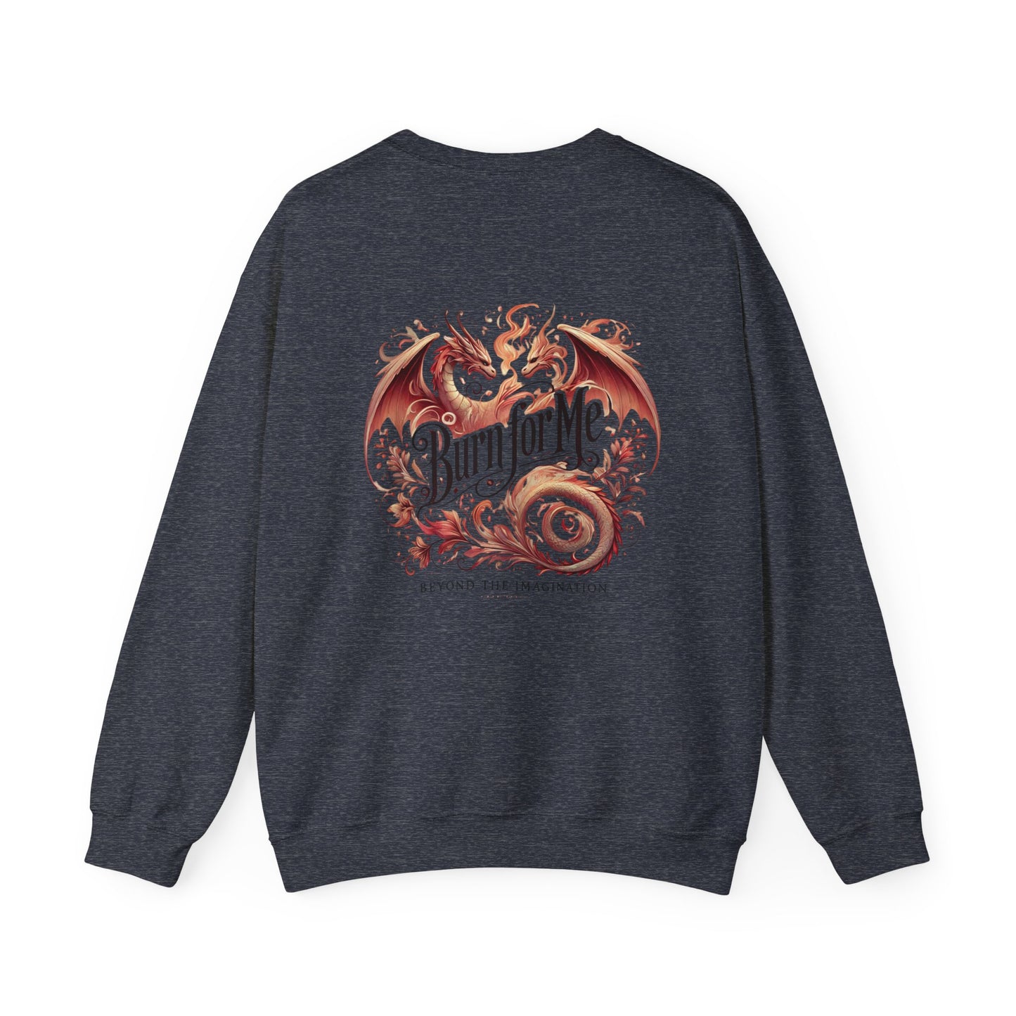 Burn For Me - Dragon Flame Crewneck